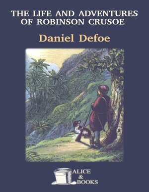 The Life and Adventures of Robinson Crusoe