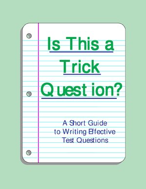 Thumbnail for Is This a Is This a Trick Question? A Short Guide to Writing Effective Test Questions