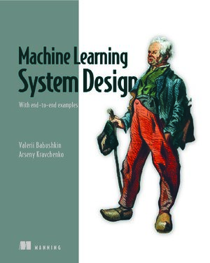 Thumbnail for Machine Learning System Design: With End-to-end Examples