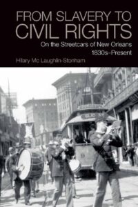 From Slavery to Civil Rights: On the Streetcars of New Orleans 1830s–Present thumbnail