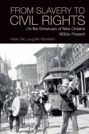Thumbnail for From Slavery to Civil Rights: On the Streetcars of New Orleans 1830s–Present