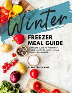 The Winter Freezer Meal Guide By This Crafty Home 2 thumbnail