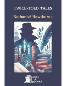 Twice Told Tales Nathaniel Hawthorne thumbnail