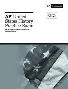 AP ® United States History Practice Exam