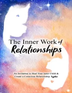 The Inner Work Of Relationships