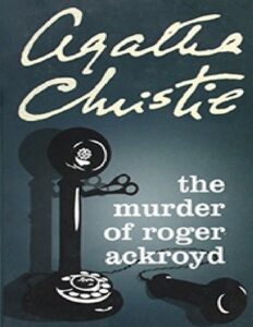 The Murder of Roger Ackroyd Novel by Agatha Christie