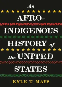 An Afro Indigenous History Of The United States