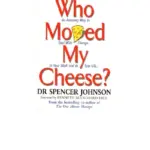 Who Moved My Cheese? by Spencer Johnson PDF