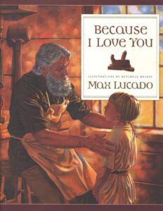 Because I Love You by Max Lucado