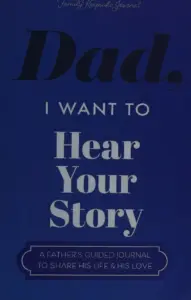 Dad I Want To Hear Your Story