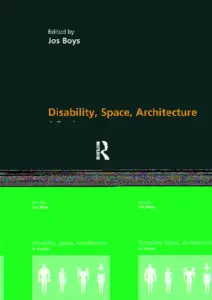 Disability, Space, Architecture