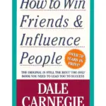 How To Win Friends And Influence People