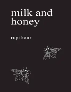 Milk And Honey By Rupi Kaur