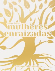 Mulheres Enraizadas por Viviane Martinello