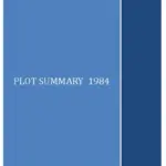 1984 by George Orwell Plot Summary