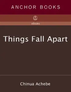Things Fall Apart Novel by Chinua Achebe