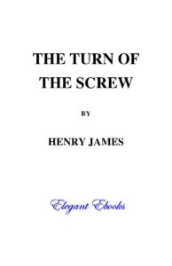 The Turn of the Screw Novella by Henry James