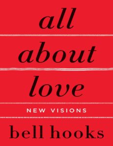 All About Love New Visions by bell hooks