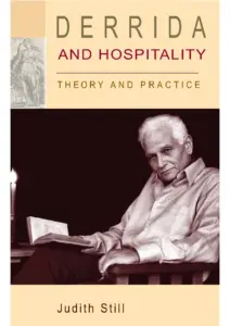 Derrida and Hospitality Theory and Practice