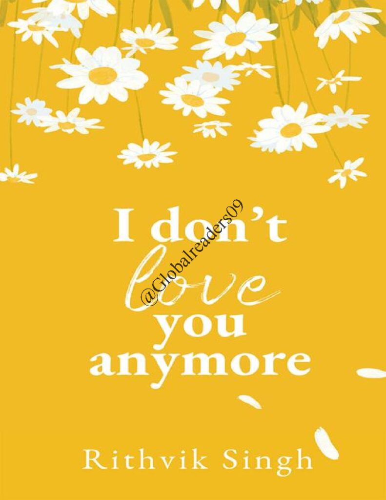 I Don’t Love You Anymore by Rithvik Singh