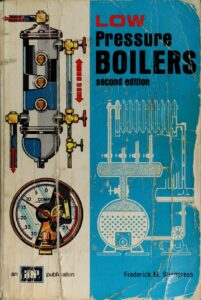 Low Pressure Boilers by Frederick M. Steingress