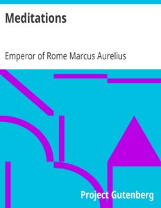 Meditations by Marcus Aurelius, Roman Emperor