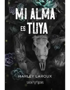 Mi Alma Es Tuya by Harley Laroux