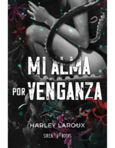 Mi Alma Por Venganza by Harley Laroux