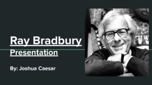 Ray Bradbury Presentation Overview and Key Insights