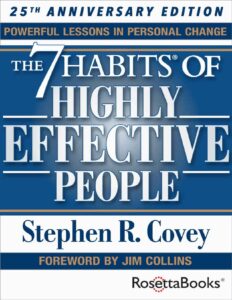 The 7 Habits of Highly Effective People by Stephen R. Covey