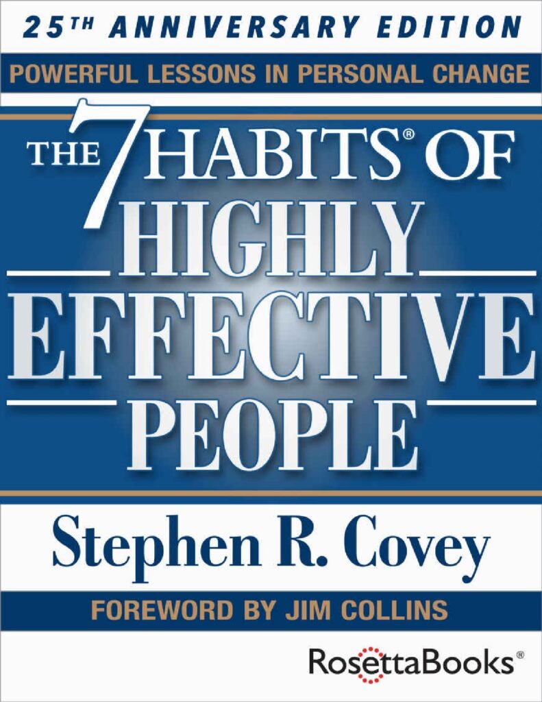 The 7 Habits of Highly Effective People by Stephen R. Covey