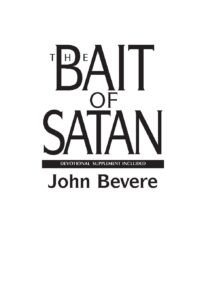 The Bait of Satan by John Bevere
