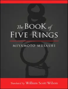 The Book of Five Rings by Miyamoto Musashi