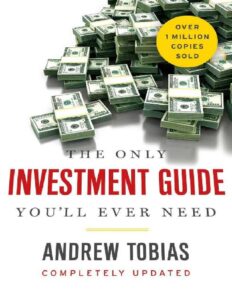 The Only Investment Guide You’ll Ever Need by Andrew Tobias