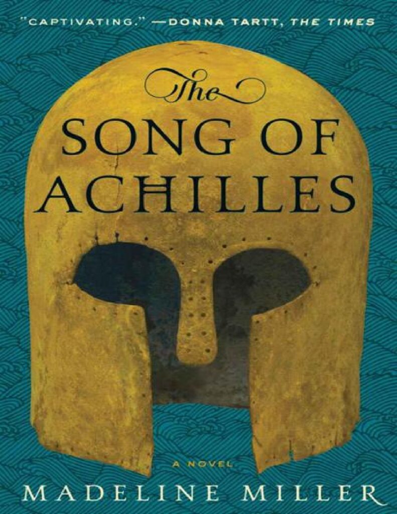 The Song of Achilles by Madeline Miller