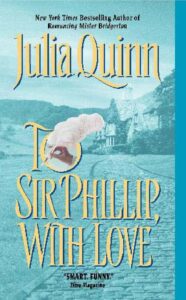 To Sir Phillip, With Love by Julia Quinn