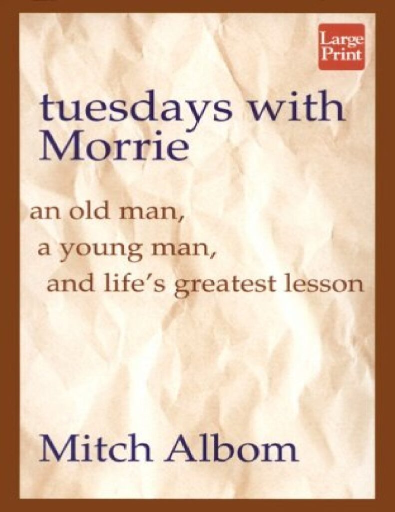 Tuesdays With Morrie by Mitch Albom