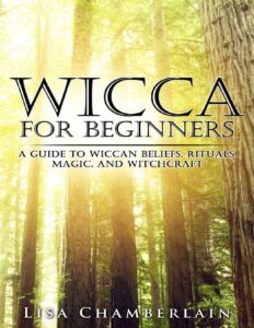 Wicca for Beginners by Lisa Chamberlain