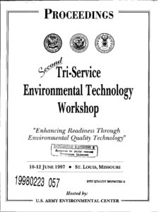 Second Tri-Service Environmental Technology Workshop, ‘Enhancing Readiness Through Environmental Quality Technology,’ 10-12 June 1997, St. Louis, Missouri, Proceedings.