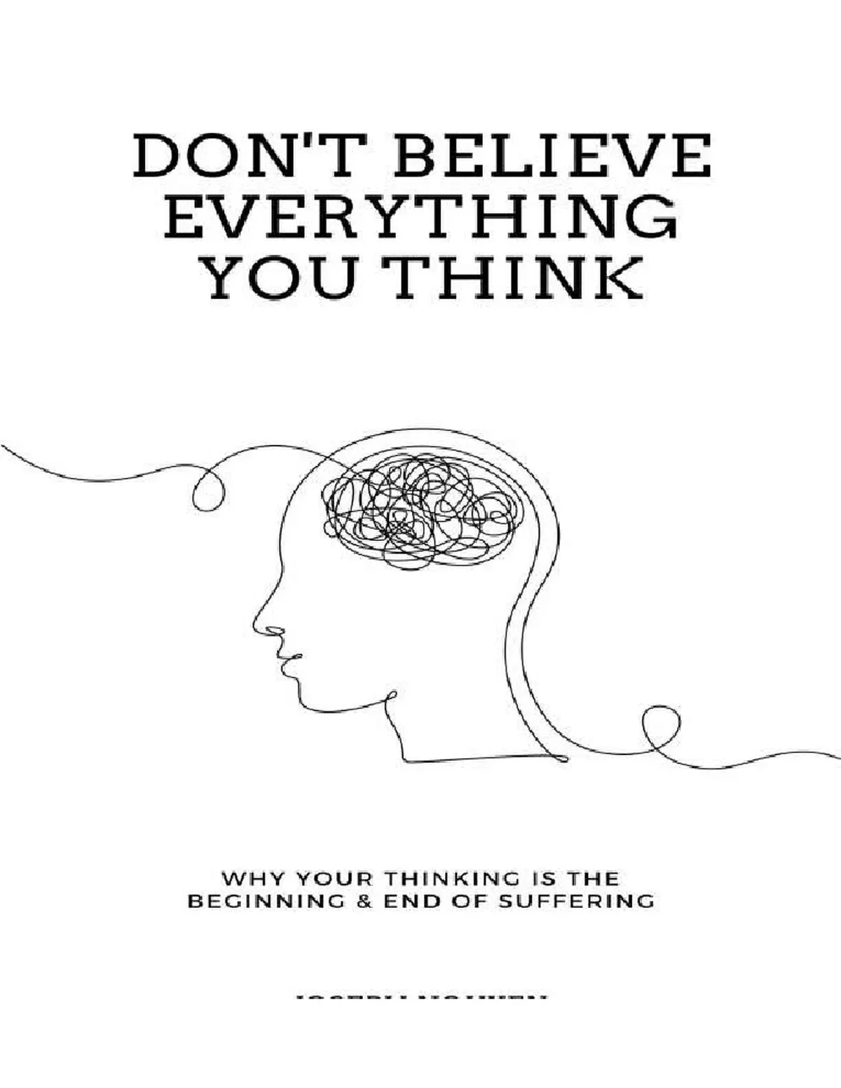 Don’T Believe Everything You Think