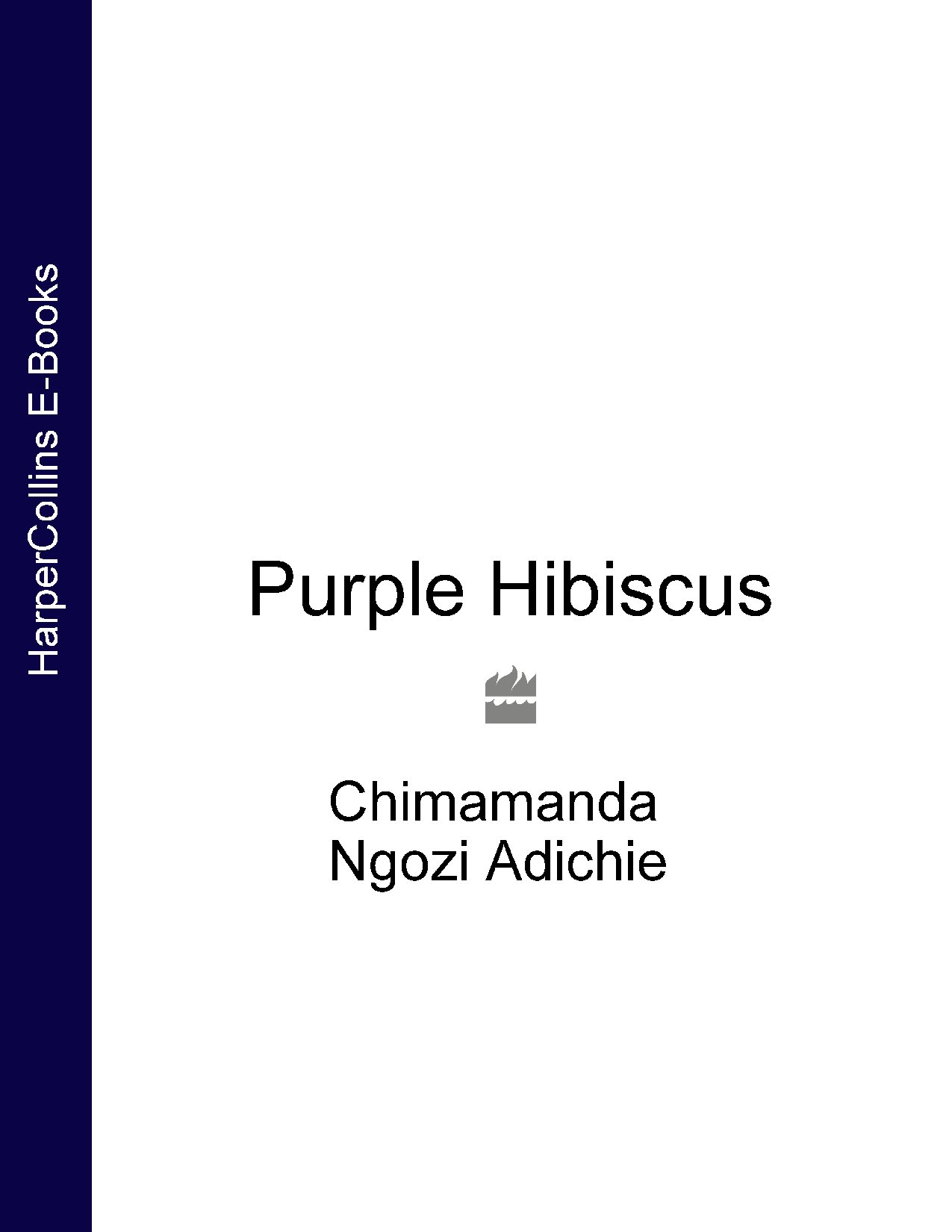 Purple Hibiscus a novel by Chimamanda Ngozi Adichie