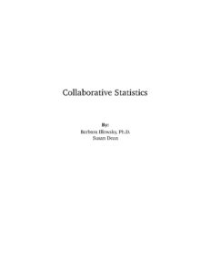 Collaborative Statistics By: Barbara Illowsky, Ph.D. Susan Dean