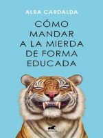Thumbnail for Como Mandar A La Mierda De Forma Educada Alba Cardalda