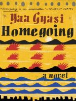 Thumbnail for Homegoing Novel by Yaa Gyasi