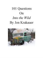 Thumbnail for 101 Questions On Into the Wild By Jon Krakauer
