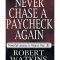 Thumbnail for Never Chase A Paycheck Ebook