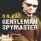 Thumbnail for R.N. Kao: Gentleman Spymaster by Nitin Anant Gokhale