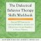 Thumbnail for The Dialectical Behavior Therapy Skills Workbook