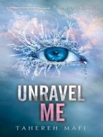 Thumbnail for Unravel Me Novel by Tahereh Mafi